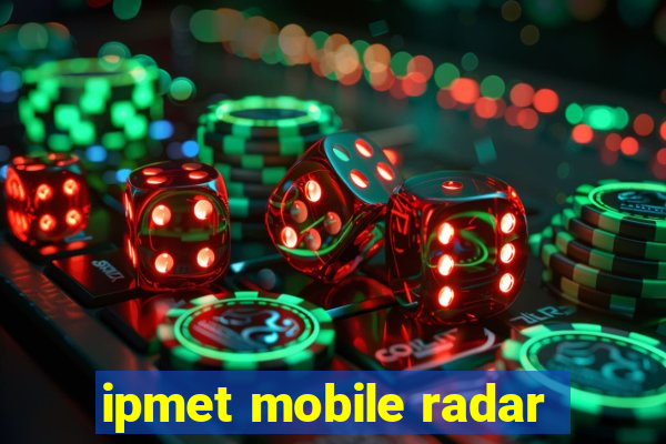 ipmet mobile radar